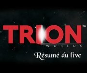Résumé du livestream de Trion Worlds (22/05/2015)